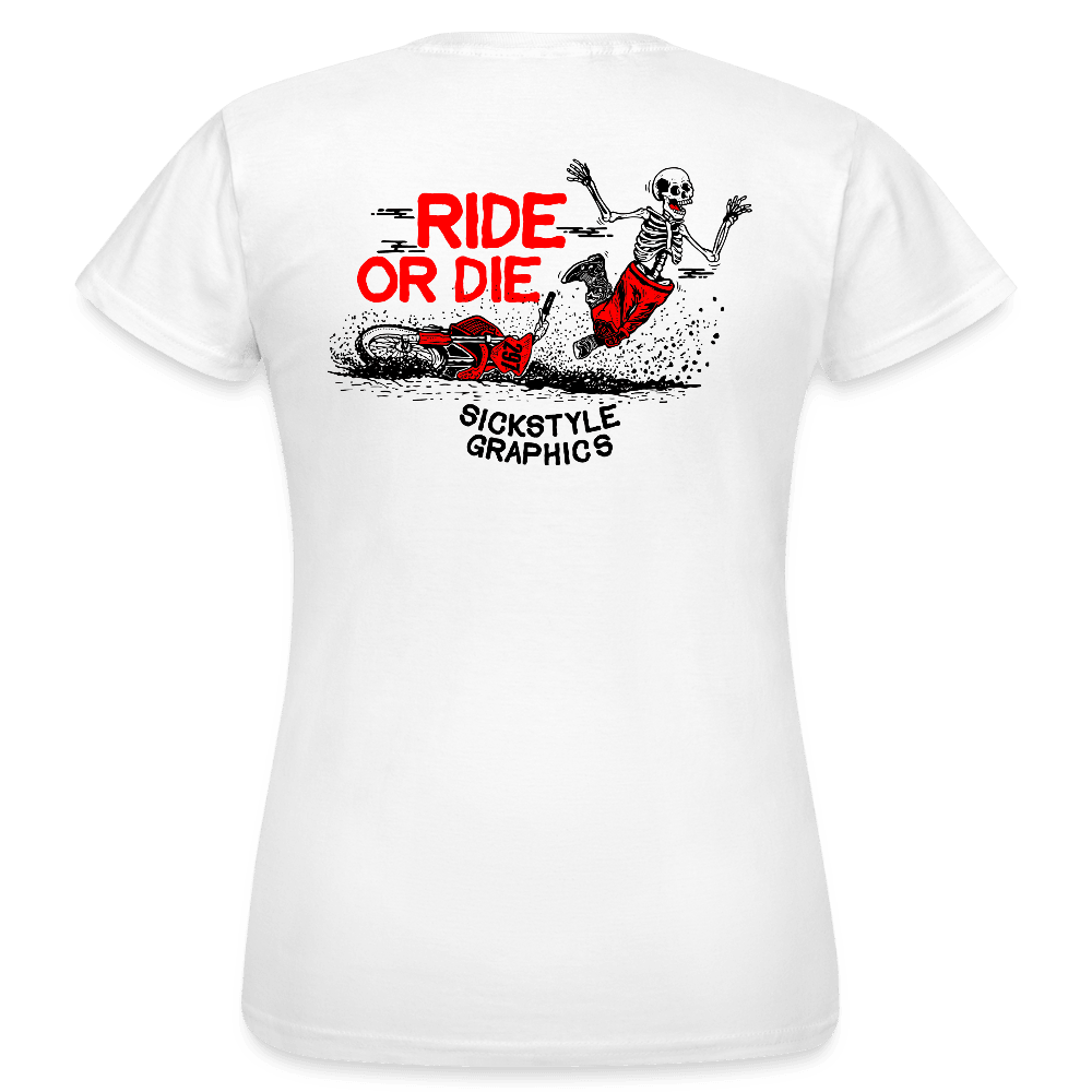 „Ride or Die“ - Damen Tshirt - Weiß